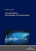 Tod und Sterben ? Zwei Begriffe, eine Bedeutung?