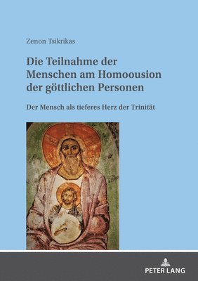Zenon Tsikrikas - Teilnahme Der Menschen Am Homoousion Der Goettlichen Personen, Inbunden