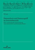 Datenschutz und Datenzugriff im Internetbereich; Eine vergleichende Untersuchung zum chinesischen und deutschen Recht