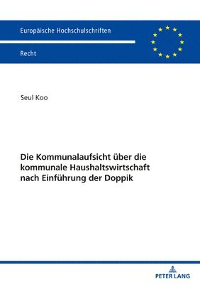 Seul Koo - Kommunalaufsicht Ueber Die Kommunale Haushaltswirtschaft Nach Einfuehrung Der Doppik, Häftad