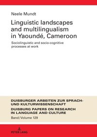 Linguistic Landscapes and Multilingualism in Yaounde, Cameroon