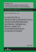 El impacto de la traducción automática en la traducción profesional en España: tendencias, retos y aspectos socioprofesionales. El proyecto DITAPE.