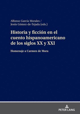 Alfonso Garcia Morales, Manuel Gómez-De-Tejada Fuentes - Historia y ficción en el cuento hispanoamericano de los siglos XX y XXI, Inbunden