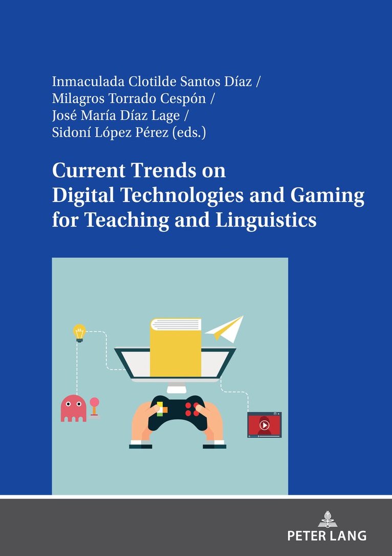 Inmaculada Clotilde Santos Díaz, Milagros Torrado Cespón, José María Díaz Lage, Sidoní López Pérez - Current Trends on Digital Technologies and Gaming for Teaching and Linguistics, Inbunden