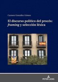 EL DISCURSO POLÿTICO DEL PROCÿS: FRAMING Y SELECCIÿN LÿXICA