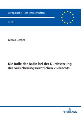 Marco Berger - Rolle Der Bafin Bei Der Durchsetzung Des Versicherungsrechtlichen Zivilrechts, Häftad. Tillgänglighet: Lägg i varukorg