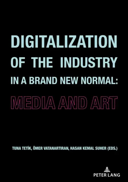 VatanartÄ±ran Omer VatanartÄ±ran, Suher Hasan Kemal Suher, Tetik Tuna Tetik - Digitalization of the Industry in a Brand New Normal, E-bok. Tillgänglighet: Lägg i varukorg