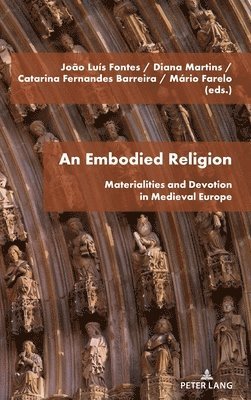 João Luís Fontes, Diana Martins, Catarina Fernandes Barreira, Mário Farelo - Embodied Religion, Inbunden