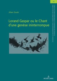 Lorand Gaspar ou le Chant d¿une genäse ininterrompue