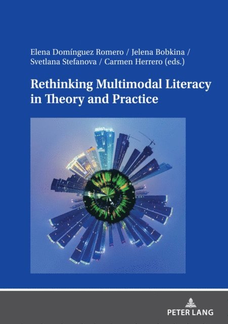 Herrero Carmen Herrero, Stefanova Radoulska Svetlana Stefanova Radoulska, Bobkina Jelena Bobkina, Dominguez Romero Elena Dominguez Romero - Rethinking Multimodal Literacy in Theory and Practice, E-bok