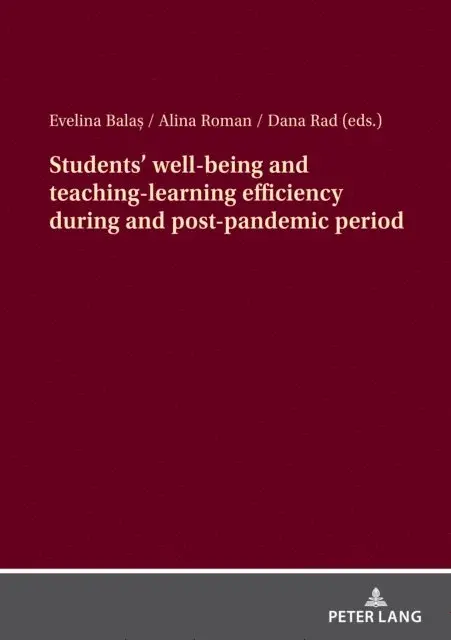 Rad Dana Rad, Roman Alina Roman, Balas Evelina Balas - Students' well-being and teaching-?learning efficiency during and post-pandemic period, E-bok. Tillgänglighet: Lägg i varukorg