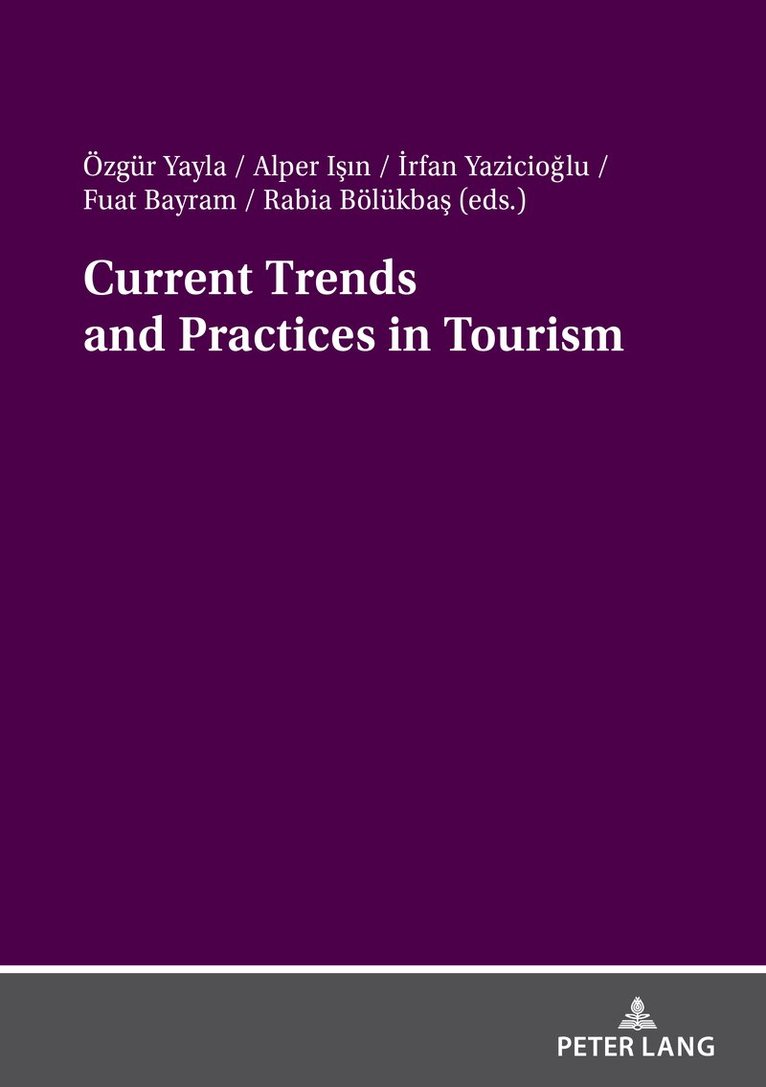 Özgür Yayla, Alper Işın, İrfan Yazicioğlu - Current Trends and Practices in Tourism, Häftad. Tillgänglighet: Lägg i varukorg