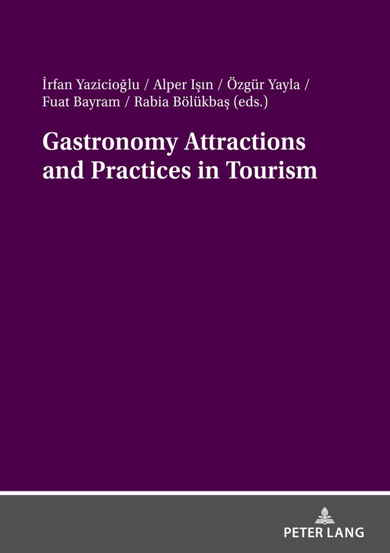 İrfan Yazicioğlu, Özgür Yayla, Alper Işın, Rabia Bölükbas - Gastronomy Attractions and Practices in Tourism, Häftad. Tillgänglighet: Lägg i varukorg
