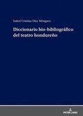 Diccionario bio-bibliografico del teatro hondureno