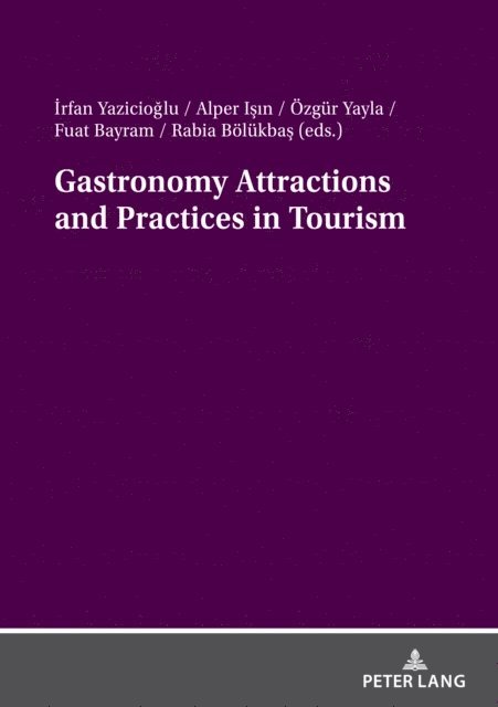 Bolukbas Rabia Bolukbas, Isin Alper Isin, Yayla Ozgur Yayla, Yazicioglu Irfan Yazicioglu - Gastronomy Attractions and Practices in Tourism, E-bok. Tillgänglighet: Lägg i varukorg