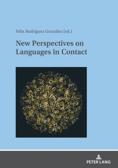 Rodriguez Gonzalez Felix Rodriguez Gonzalez - New Perspectives on Languages in Contact, E-bok