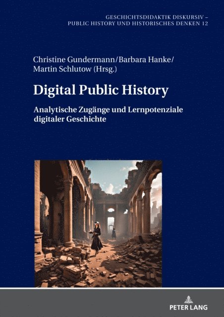 Schlutow Martin Schlutow, Hanke Barbara Hanke, Gundermann Christine Gundermann - Digital Public History, E-bok