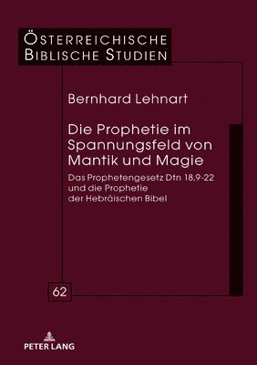 Bernhard Lehnart, Georg Braulik - Prophetie im Spannungsfeld von Mantik und Magie, Inbunden
