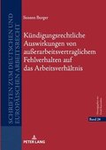 Kuendigungsrechtliche Auswirkungen von auerarbeitsvertraglichem Fehlverhalten auf das Arbeitsverhaeltnis