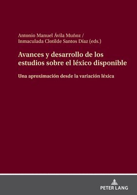 Inmaculada Clotilde Santos Díaz, Antonio Manuel Ávila Muñoz - Avances y desarrollo de los estudios sobre el léxico disponible, Inbunden