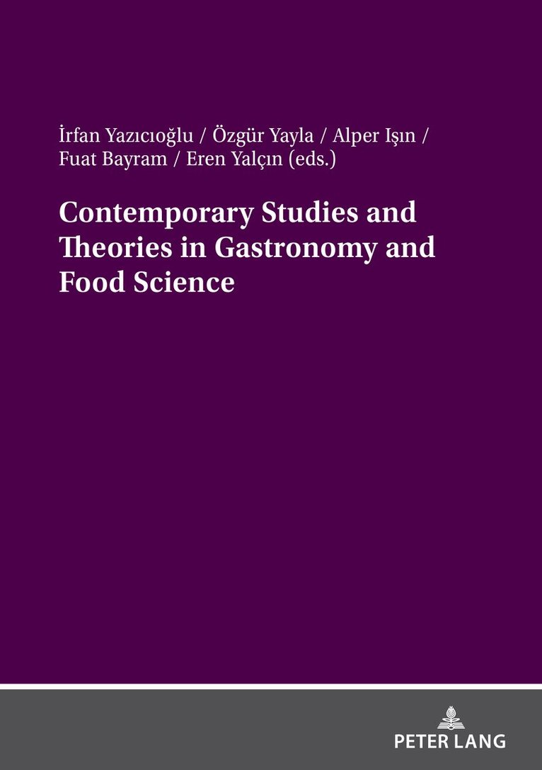 İrfan Yazicioğlu, Özgür Yayla, Alper Işın, Fuat Bayram, Eren Yalçın - Contemporary Studies and Theories in Gastronomy and Food Science, Häftad. Tillgänglighet: Lägg i varukorg