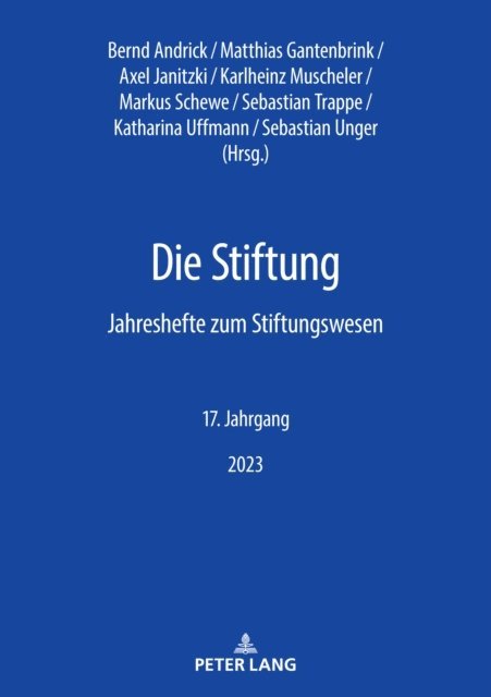 Unger Sebastian Unger, Trappe Sebastian Trappe, Schewe Markus Schewe, Muscheler Karlheinz Muscheler, Janitzki Axel Janitzki, Gantenbrink Matthias Gantenbrink, Uffmann Katharina Uffmann - Die Stiftung, E-bok