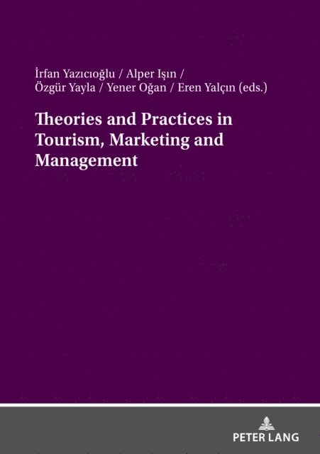 Yalcin Eren Yalcin, OGAN Yener OGAN, Yayla Ozgur Yayla, Isin Alper Isin, Yazicioglu Irfan Yazicioglu - Theories and Practices in Tourism, Marketing and Management, E-bok. Tillgänglighet: Lägg i varukorg