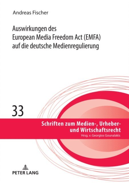 Fischer Andreas Fischer - Auswirkungen des European Media Freedom Act (EMFA) auf die deutsche Medienregulierung, E-bok