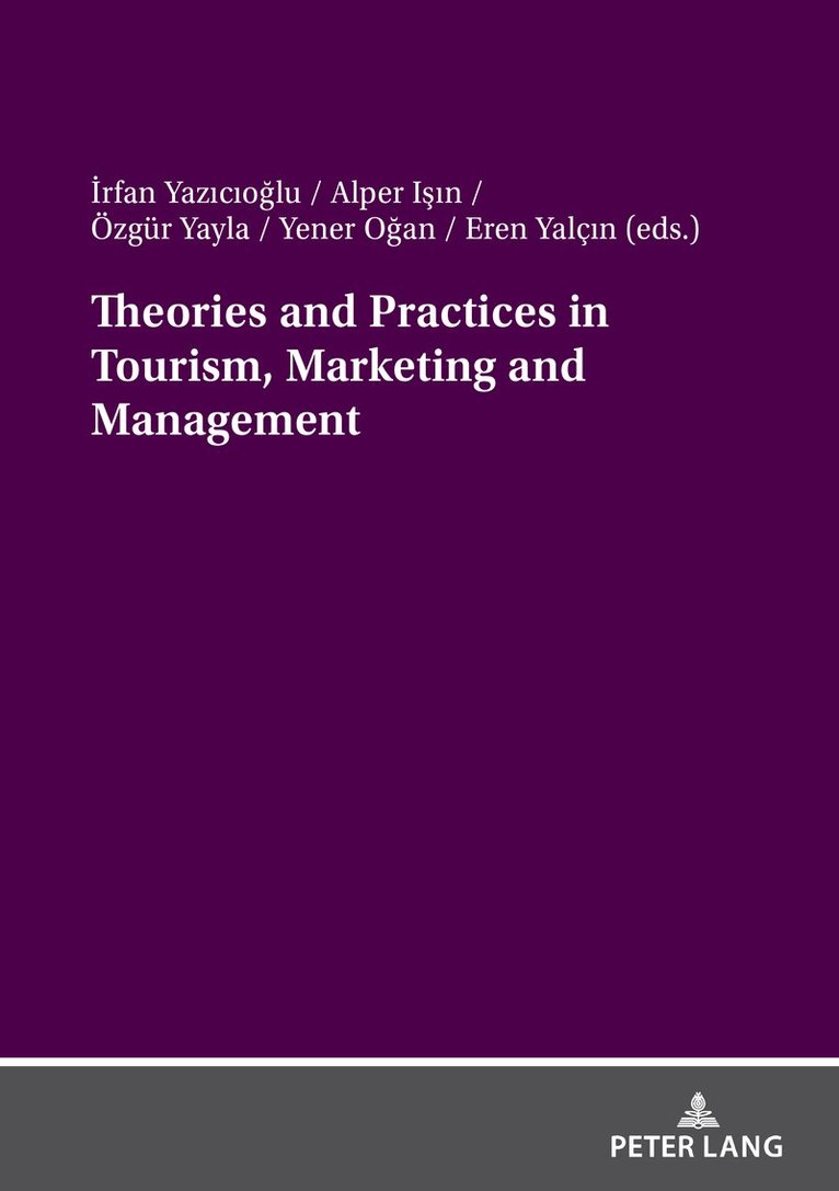 İrfan Yazicioğlu, Alper Işın, Özgür Yayla, Yener OĞAN, Eren Yalçın - Theories and Practices in Tourism, Marketing and Management, Häftad. Tillgänglighet: Lägg i varukorg