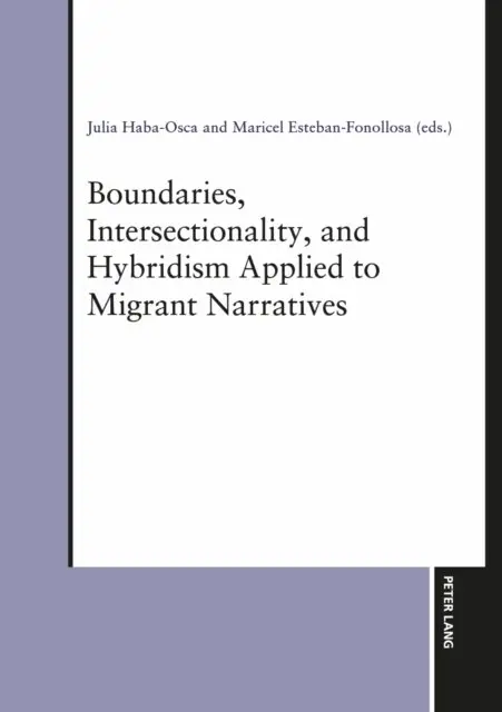 Boundaries, Intersectionality, and Hybridism Applied to Migrant Narratives