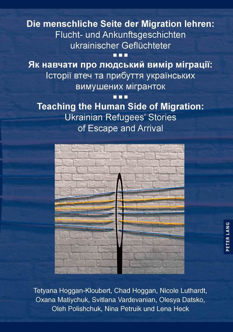 Tetyana Hoggan-Kloubert, Chad Hoggan, Nicole Luthardt, Oxana Matiychuk, Svitlana Vardevanian, Olesya Datsko, Oleh Polishchuk, Nina Petruk, Lena Heck - Die menschliche Seite der Migration vermitteln / Як навчати про людський вимір міграції / Teaching the Human Side of Migration, Inbunden. Tillgänglighet: Tillfälligt slut