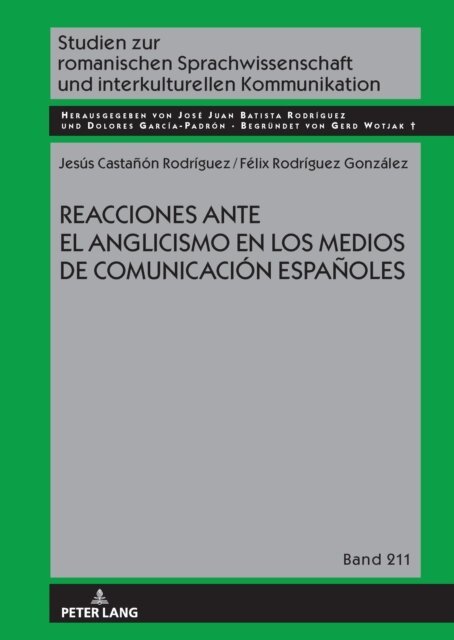 Rodriguez Gonzalez Felix Rodriguez Gonzalez, Castanon Rodriguez Jesus Castanon Rodriguez - Reacciones ante el anglicismo en los medios de comunicacion espanoles, E-bok