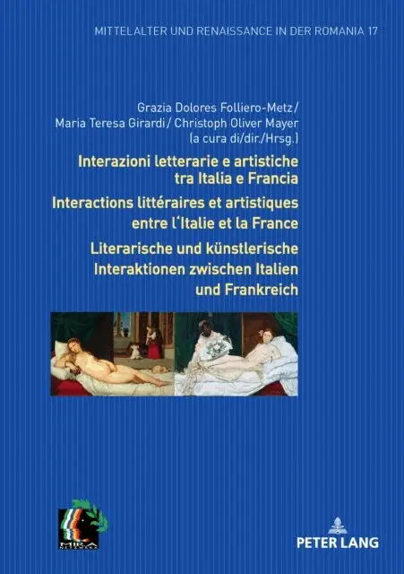 Interazioni letterarie e artistiche tra Italia e Francia / Interactions littéraires et artistiques entre l'Italie et la France / Literarische und kuenstlerische Interaktionen zwischen Italien und Frankreich