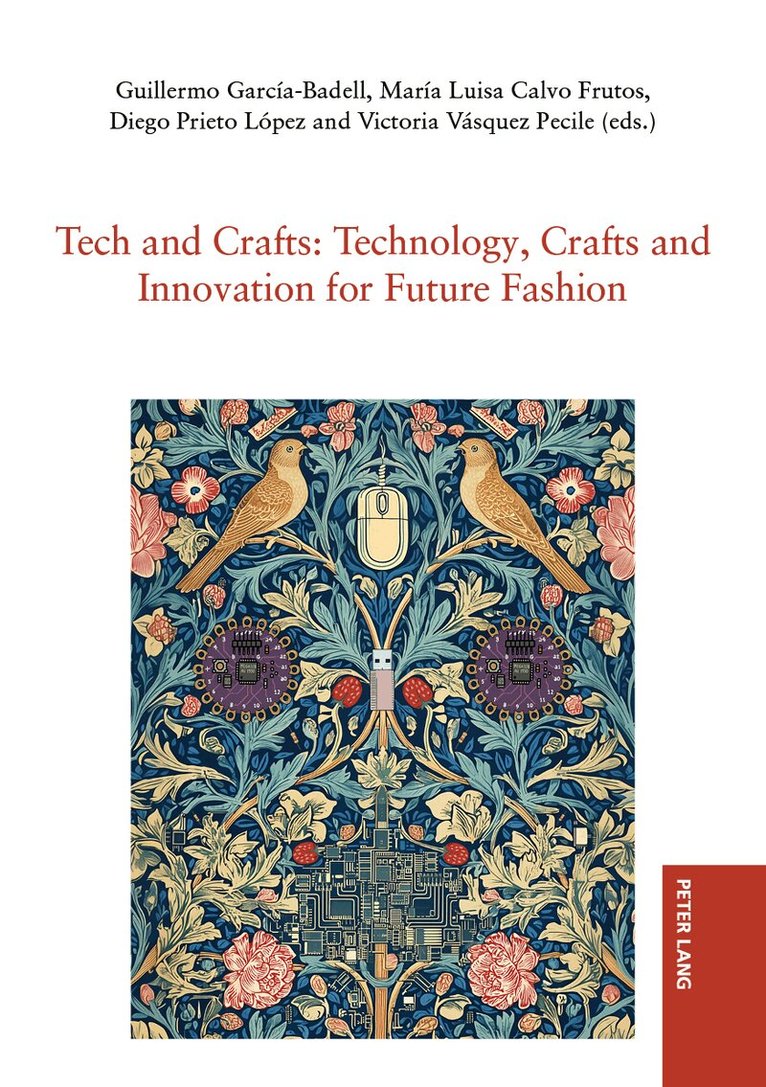 Guillermo García-Badell, María Luisa Calvo Frutos, Diego Prieto López, Victoria Vásquez Pecile - Tech and Crafts: Technology, Crafts and Innovation for Future Fashion, Inbunden
