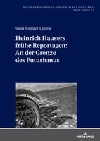 Sanja Springer-Lipovac - Heinrich Hausers fruehe Reportagen, Inbunden