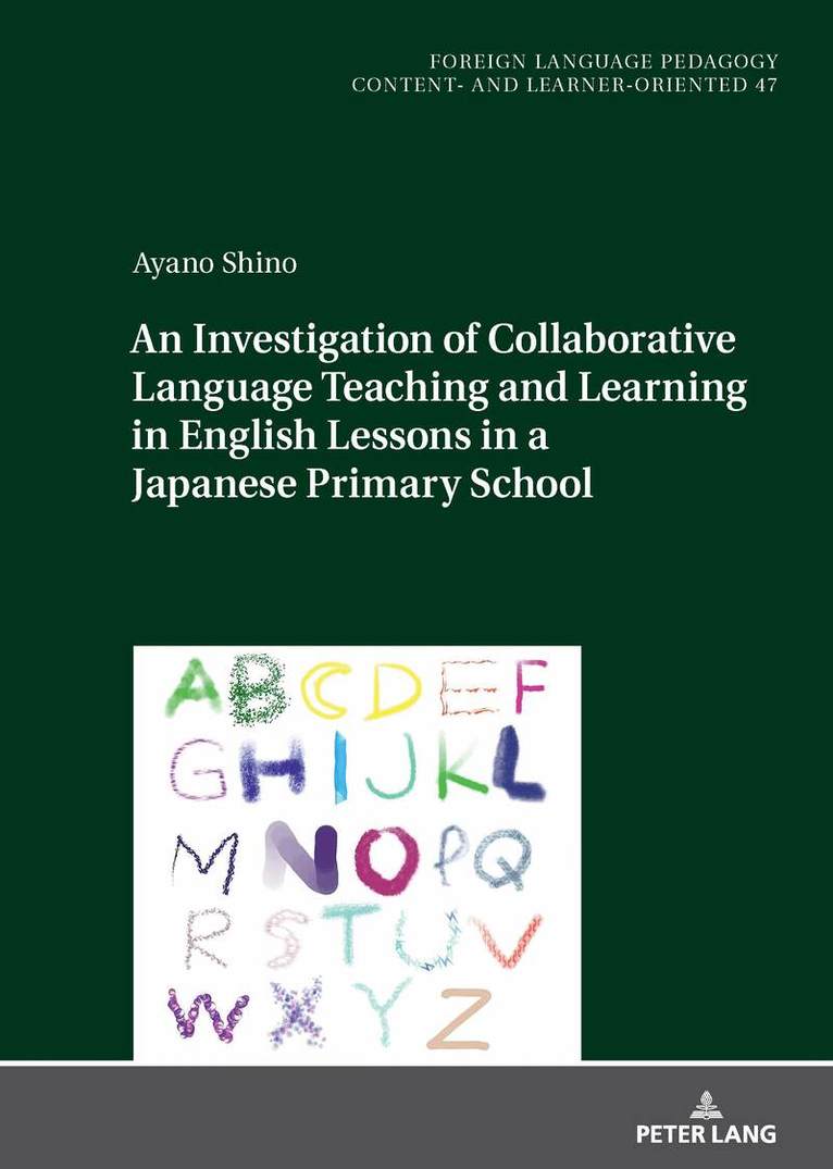 Ayano Shino - Investigation of Collaborative Language Teaching and Learning in English Lessons in a Japanese Primary School, Inbunden