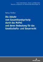 Abkehr vom Gesamthandsprinzip durch das MoPeG und deren Bedeutung fuer das Gesellschafts- und Steuerrecht