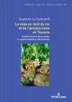 Guylaine Le Guénanff - mise en récit du vin et de l'oenotourisme en Toscane, Inbunden. Tillgänglighet: Lägg i varukorg