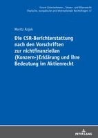 CSR-Berichterstattung nach den Vorschriften zur nichtfinanziellen (Konzern-)Erklaerung und ihre Bedeutung im Aktienrecht