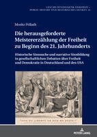 Moritz Pöllath - herausgeforderte Meistererzaehlung der Freiheit zu Beginn des 21. Jahrhunderts, Inbunden