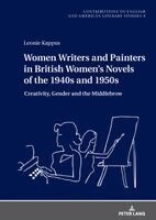 Leonie Kappus - Women Writers and Painters in British Women’s Novels of the 1940s and 1950s, Inbunden
