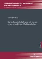 Lennart Niehues - Endkundenbelieferung mit Energie im sich wandelnden Marktgeschehen, Inbunden