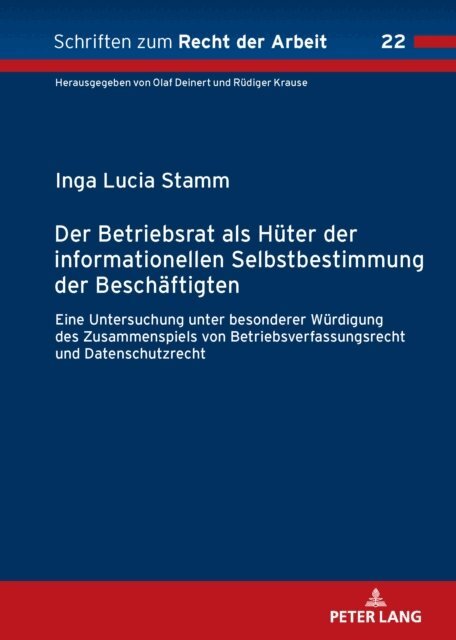 Stamm Inga Lucia Stamm - Der Betriebsrat als Hueter der informationellen Selbstbestimmung der Beschaeftigten, E-bok