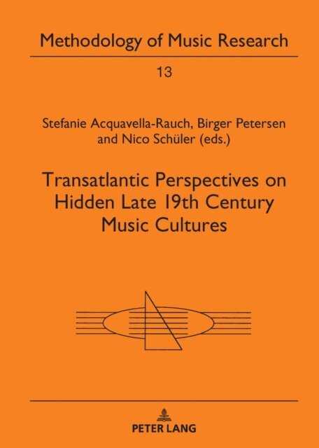 Schuler Nico Schuler, Petersen Birger Petersen, Acquavella-Rauch Stefanie Acquavella-Rauch - Transatlantic Perspectives on Hidden Late 19th Century Music Cultures, E-bok. Tillgänglighet: Lägg i varukorg
