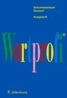 Josef Greil - Wortprofi® - Schulwörterbuch Deutsch - Ausgabe B, Häftad. Tillgänglighet: Lägg i varukorg