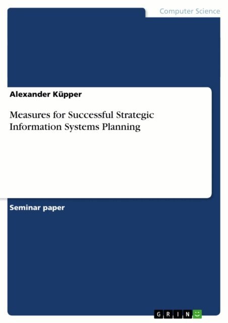 Alexander Kupper - Measures for Successful Strategic Information Systems Planning, E-bok. Tillgänglighet: Lägg i varukorg
