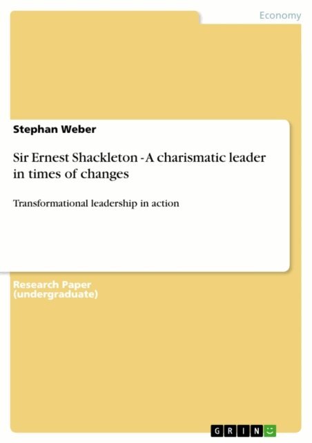 Stephan Weber - Sir Ernest Shackleton - A charismatic leader in times of changes, E-bok