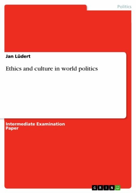 Jan Ludert - Ethics and culture in world politics, E-bok