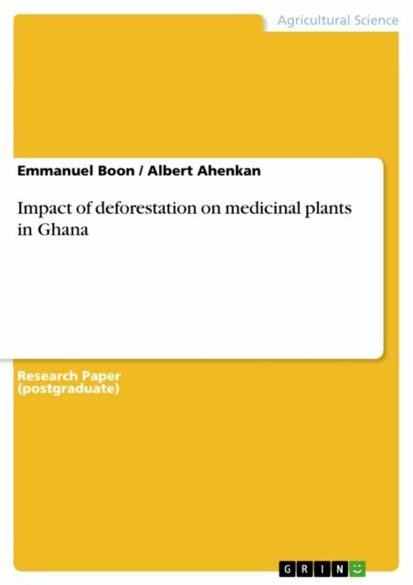 Albert Ahenkan, Emmanuel Boon - Impact of deforestation on medicinal plants in Ghana, E-bok