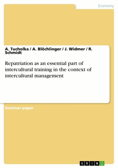 R. Schmidt, J. Widmer, A. Blochlinger, A. Tucholka - Repatriation as an essential part of  intercultural training in the context of intercultural management, E-bok
